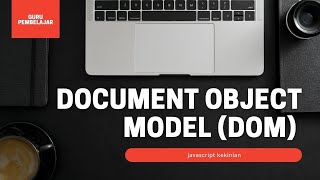 23 - Mengenal Document Object Model (DOM) di javascript bahasa indonesia