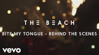 Video thumbnail of "The Beach - Bite My Tongue (Behind The Scenes)"