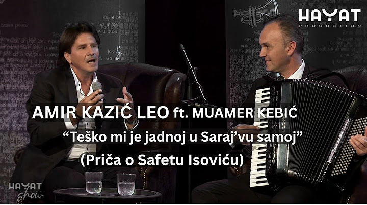Amir Kazić Leo o Safetu Isoviću – “Teško mi je jadnoj u Saraj’vu samoj” (priča + refren LIVE)