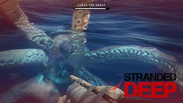 Fighting Lusca The Great! Hilarious Giant Squid Boss Fight In Stranded Deep
