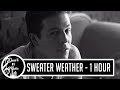 Sweater Weather - The Neighbourhood (1 hour loop)