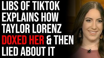 Libs Of TikTok Explains How Taylor Lorenz Doxed Her & Then Lied About It