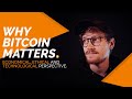 Why Bitcoin Matters & Why You Should Care | Economical, Ethical And Technological Perspective