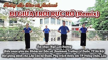 Hướng dẫn dân vũ, flashmob Đi giữa trời rực rỡ - Trường Lê Duẩn, TP Hà Nội
