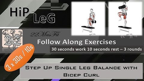 3x30s/10s Series “Step Up Single Leg Balance with Bicep Curl @22MasFit Leg Hip Follow Along Exercise