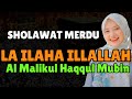 DZIKIR PAGI PENENANG HATI - La ilaha illallah al malikul haqqul mubin