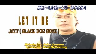 Jatt (Black Dog Bone) - Let It Be(Official Karaoke Video)