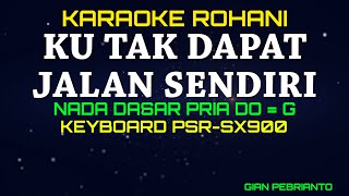 KU TAK DAPAT JALAN SENDIRI - VICTOR HUTABARAT NADA PRIA | KARAOKE ROHANI ,LIRIK HD | PSR-SX900