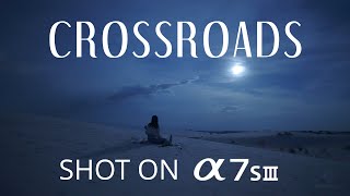 Sony A7S III Film "Crossroads"  + Behind the Scenes