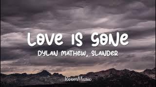 SLANDER - Love is Gone (Lyrics) ft. Dylan Mathew 'I'm sorry don't leave me'