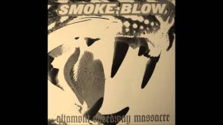 Smoke Blow - South by Java Head