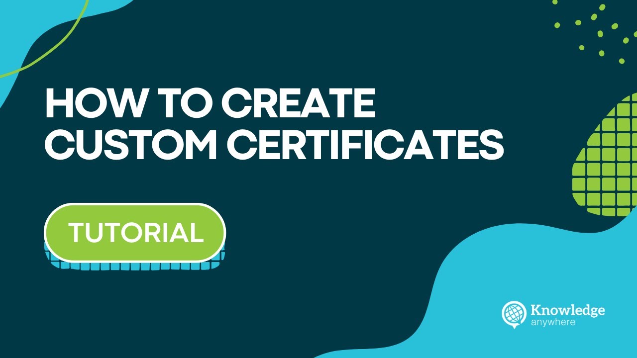 Knowledge Anywhere Custom Certificates Feature - YouTube