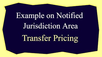 Example on Notified Jurisdiction Area - Transfer Pricing - CA Arinjay Jain - +91-9667714335