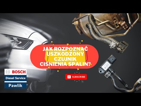 Jak rozpoznać uszkodzony czujnik ciśnienia spalin?