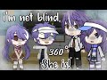 " I'm not blind, She is! 360° "//Meme Gacha club//360° video// (read description)