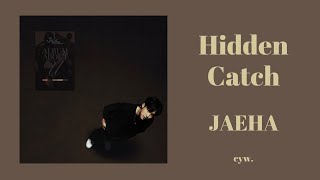 【中字】JAEHA - Hidden Catch