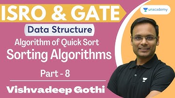 Sorting Algorithms | L- 8 | Algorithm of Quick Sort | ISRO & GATE | Vishvadeep Gothi