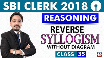 SBI Clerk Pre 2018 | Reverse Syllogism | Reasoning | Live at 11:00 am | Class - 35
