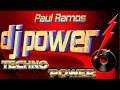 📀TECHNO POWER DANCE MIX📀 CON PAUL RAMOS DJ. POWER