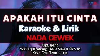 Apakah Itu Cinta Karaoke Nada CEWEK || Cipt. Ipank Musik Versi DJ Kentrung Jaipong