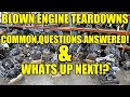 ENGINE TEARDOWNS: Answers To FAQ&#39;s and Upcoming Teardowns! I Might Have Bought A Few Too Many!