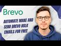 How To Automate Make And Send Brevo Bulk Emails For Free [2026 Guide]