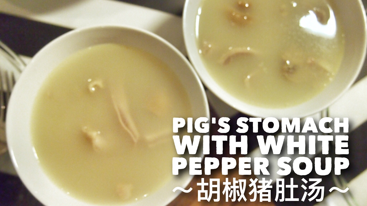 Best Chinese Soup Recipe White Pepper Pig Stomach Soup YouTube Best Chinese Soup Recipe White Pepper Pig Stomach Soup YouTube