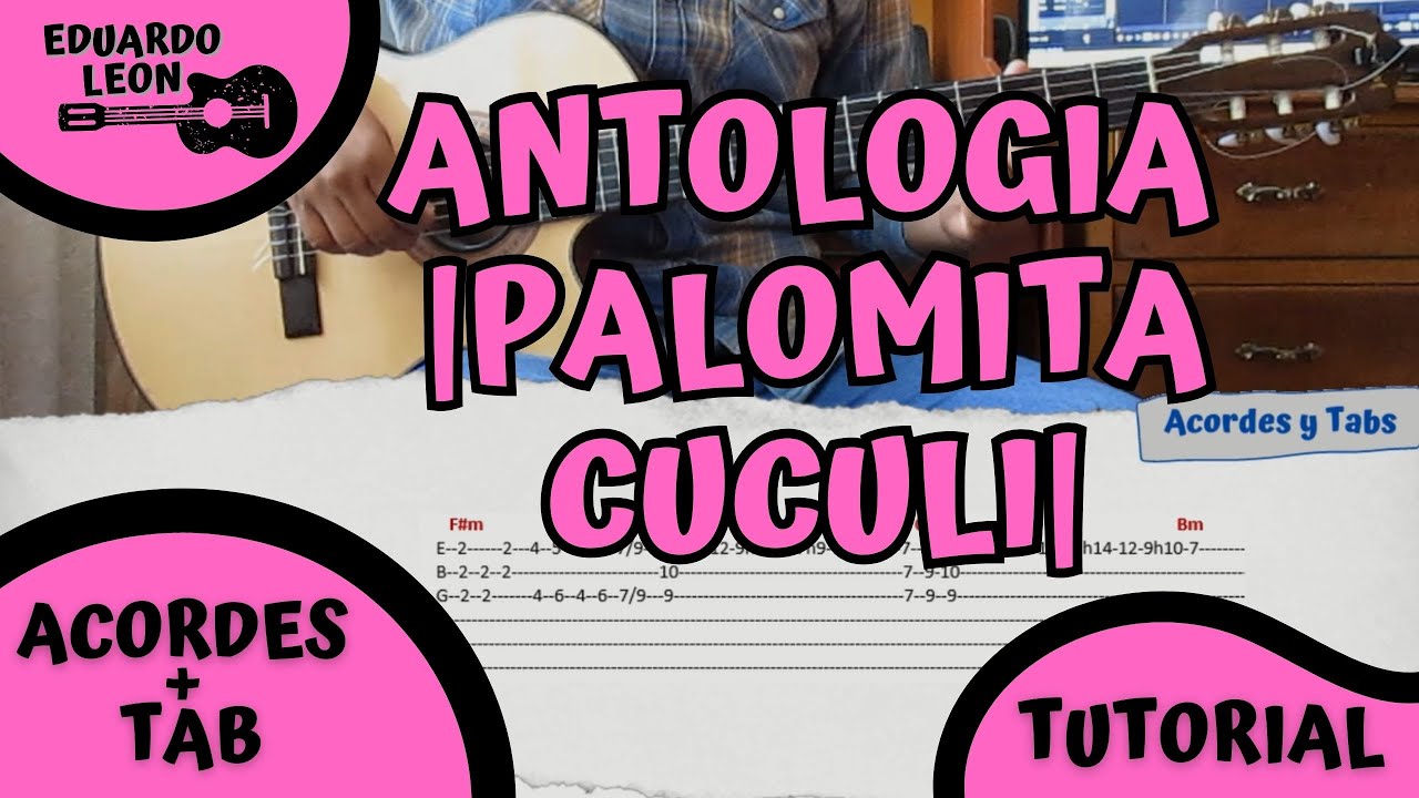 ANTOLOGÍA - PALOMITA CUCULÍ| TUTORIAL + TAB | EDUARDO LEON | GUITARRA