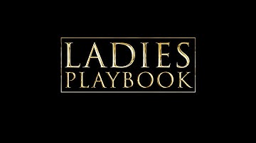 Ladies Playbook Intro Video