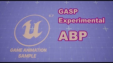 Exploring GASP experimental ABP setup UE5.7
