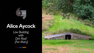 Alice Aycock, Low Building with Dirt Roof (For Mary)