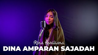 RINA APRILIANA - DINA AMPARAN SAJADAH (Darso COVER)