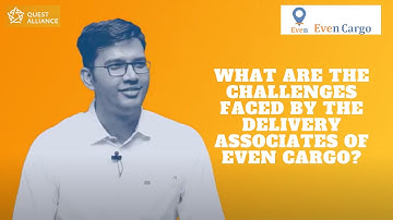 WHAT ARE THE CHALLENGES FACED BY THE DELIVERY ASSOCIATES OF EVEN CARGO?
