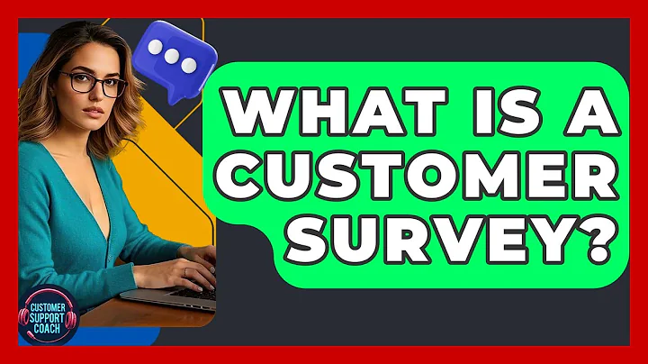 What Is A Customer Survey? - Customer Support Coach