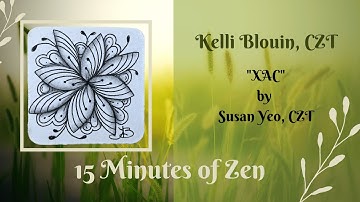 15 Minutes of Zen! Zentangle method of drawing! XAC!