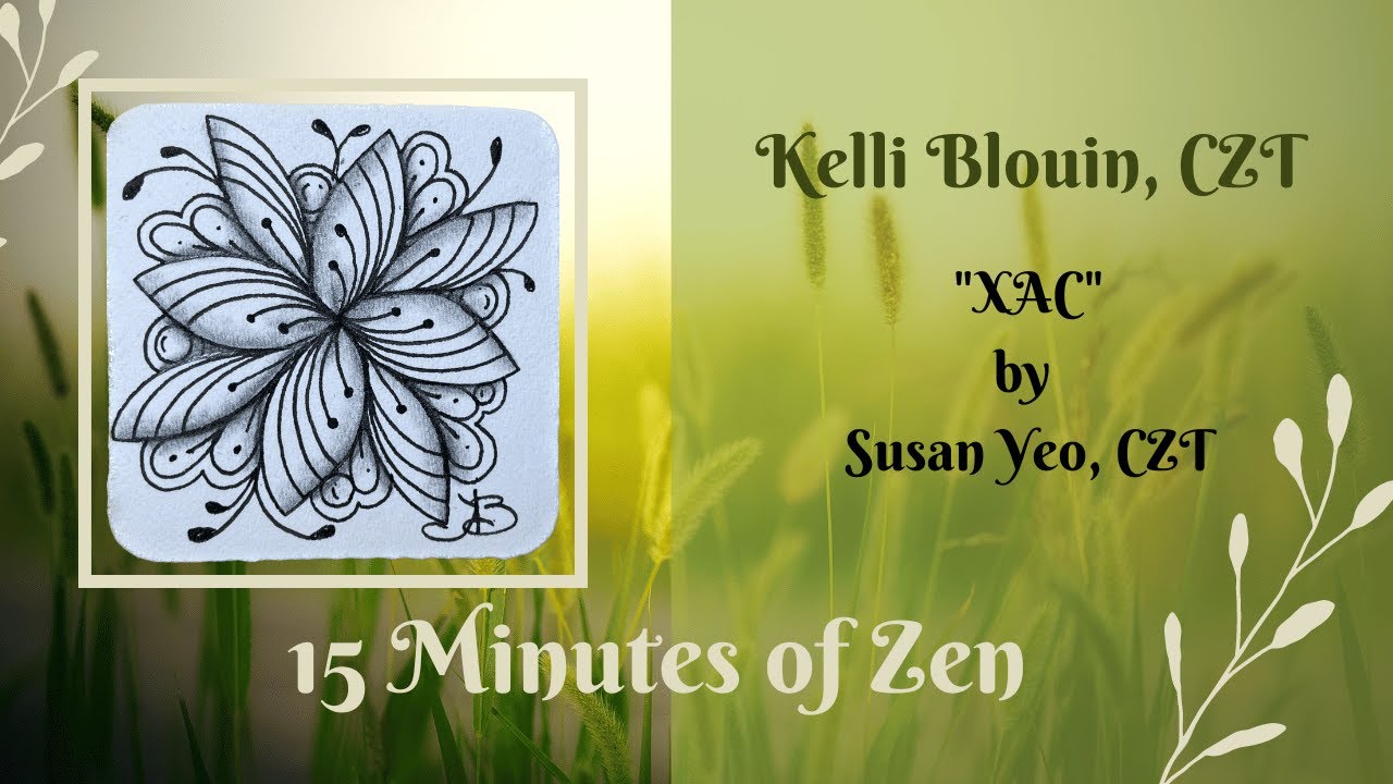 15 Minutes of Zen! Zentangle method of drawing! XAC!