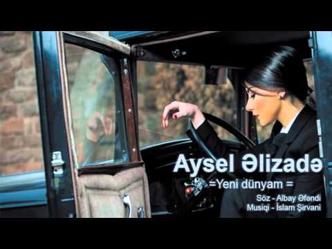 Aysel Alizade   Yeni dunyam Official Music Audio