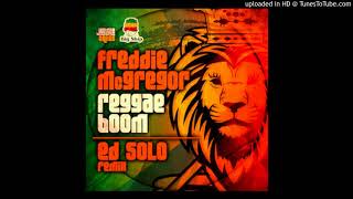 Freddie McGregor "Reggae Boom" Ed Solo Remix