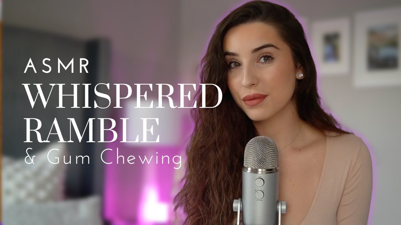 ASMR Whispered Ramble & Gum Chewing