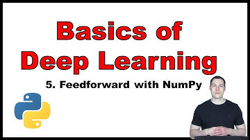 Basics of Deep Learning Part 5: Implementing the Feedforward Algorithm with NumPy