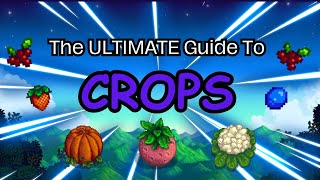 The ULTIMATE Guide To CROPS - Stardew Valley