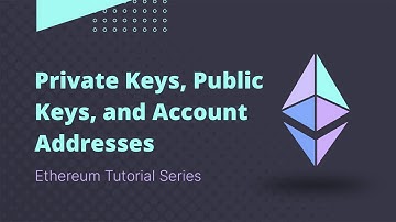 Ethereum - Tutorial 3 - Private Keys, Public Keys, and Account Addresses
