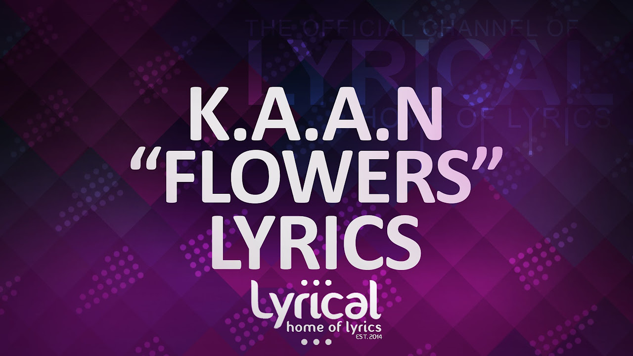 KAAN   Flowers Lyrics