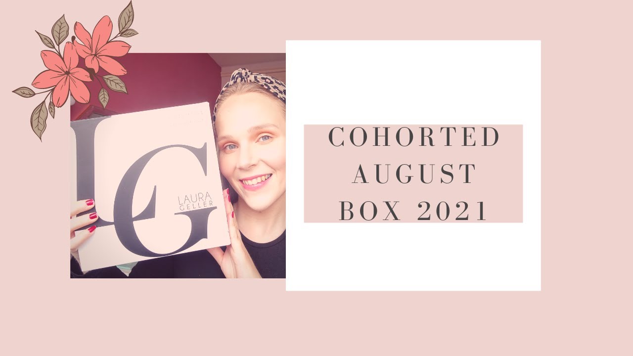 COHORTED UK AUGUST 2021 BOX | BEAUTY SUBSCRIPTION UK