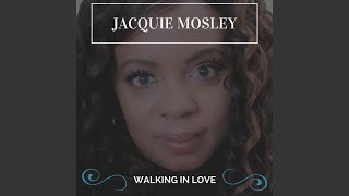 Watch Jacquie Mosley Walking In Love video