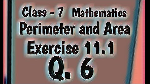 Class 7 Maths/Ex.11.1q6/Perimeter  and Area/ ncert