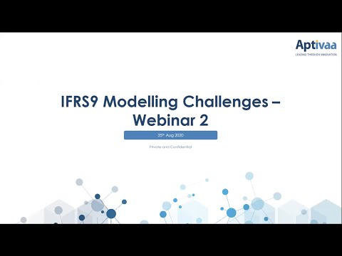 IFRS9 Modelling challenges - Webinar 2