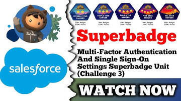 Multi-Factor Authentication and Single Sign-On Settings Superbadge Unit | Salesforce | Challenge 2