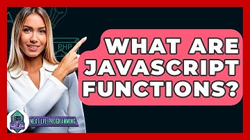 What Are JavaScript Functions? - Next LVL Programming