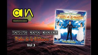 01 Tatitu naya munsma - PODER DE LA ALABANZA VOL 3